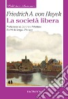 La società libera. E-book. Formato EPUB ebook di Friedrich A. Von Hayek