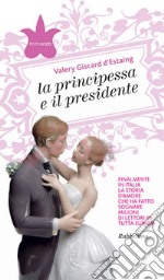 La principessa e il presidente. E-book. Formato EPUB ebook