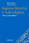 Ragione filosofica e fede religiosa: nell'era postmoderna. E-book. Formato EPUB ebook di Dario Antiseri