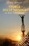 Storia delle nuvole: Da Talete a Don DeLillo. E-book. Formato EPUB ebook di Tonino Ceravolo