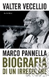 Marco Pannella: Biografia di un irregolare. E-book. Formato EPUB ebook