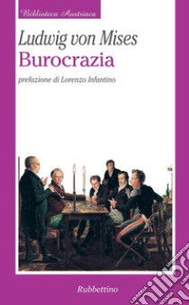 Burocrazia. E-book. Formato EPUB ebook di Ludwig von Mises