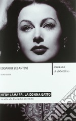 Hedy Lamarr, la donna gatto: Le sette vite di una diva scienziata. E-book. Formato EPUB ebook