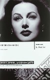 Hedy Lamarr, la donna gatto: Le sette vite di una diva scienziata. E-book. Formato EPUB ebook di Edoardo Segantini