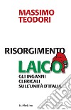 Risorgimento laico. Gli inganni clericali sull'Unità d'Italia. E-book. Formato EPUB ebook