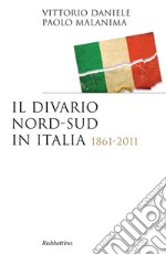 Il divario Nord-Sud in Italia: 1861-2011. E-book. Formato EPUB