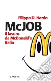 McJob: Il lavoro da McDonald's Italia. E-book. Formato EPUB ebook di Filippo Di Nardo