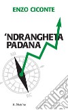 Ndrangheta padana. E-book. Formato EPUB ebook