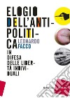 Elogio dell'antipolitica: In difesa delle libertà individuali. E-book. Formato EPUB ebook