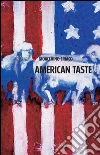 American taste. E-book. Formato EPUB ebook di Gioacchino Criaco