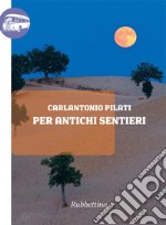 Per antichi sentieri. E-book. Formato EPUB