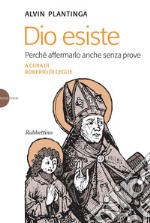 Dio esiste: Perché affermarlo anche senza prove. E-book. Formato EPUB ebook