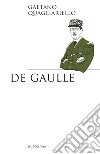 De Gaulle. E-book. Formato EPUB ebook di Gaetano Quagliariello