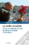 La svolta socialista: Il Psi e la leadership di Craxi dal Midas a Palermo (1976-1981). E-book. Formato EPUB ebook