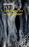 A proposito degli hobbit. E-book. Formato EPUB ebook di Andrea Monda