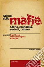 Atlante delle mafie (vol 1): Storia, economia, società, cultura. E-book. Formato EPUB ebook