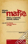 Atlante delle mafie. Storia, economia, società, cultura. E-book. Formato EPUB ebook di Ciconte E. (cur.) Forgione F. (cur.) Sales I. (cur.)