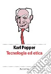 Tecnologia ed etica. E-book. Formato EPUB ebook di Karl Popper