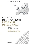 Il destino delle nazioni, l'avvenire dell'Europa. E-book. Formato EPUB ebook di Raymond Aron