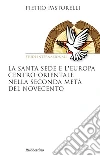 La Santa Sede e l'Europa centro-orientale nella seconda metà del Novecento. E-book. Formato EPUB ebook di Pietro Pastorelli