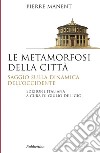 Le metamorfosi della città: Saggio sulla dinamica dell'Occidente. E-book. Formato EPUB ebook di Pierre Manent