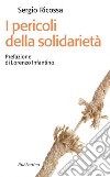 I pericoli della solidarietà. E-book. Formato EPUB ebook di Sergio Ricossa