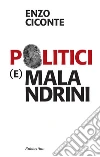 Politici e malandrini. E-book. Formato EPUB ebook di Enzo Ciconte