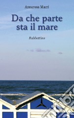 Da che parte sta il mare. E-book. Formato EPUB