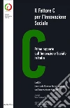 Il Fattore C per l'Innovazione Sociale: Primo rapporto sull’Innovazione Sociale in Italia. E-book. Formato EPUB ebook di Maria Francesca Guida