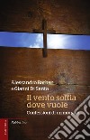 Il vento soffia dove vuole: Confessioni di un monaco. E-book. Formato EPUB ebook di Alessandro Barban