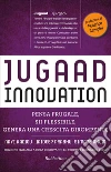 Jugaad innovation. Pensa frugale, sii flessibile, genera una crescita dirompente. E-book. Formato EPUB ebook di Navi Radjou