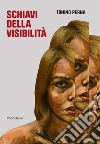 Schiavi della visibilità. E-book. Formato EPUB ebook