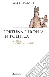 Fortuna e ironia in politica. E-book. Formato EPUB ebook