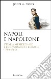 Napoli e Napoleone: L'Italia Meridionale e le rivoluzioni europee (1780-1860). E-book. Formato EPUB ebook
