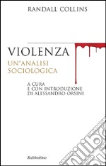 Violenza: Un'analisi sociologica. E-book. Formato EPUB ebook