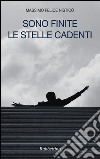 Sono finite le stelle cadenti. E-book. Formato EPUB ebook di Massimo Felice Nisticò