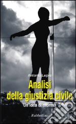 Analisi della giustizia civile: Un'idea di riforma. E-book. Formato EPUB ebook