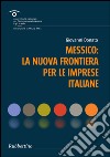 Messico: la nuova frontiera per le imprese italiane. E-book. Formato EPUB ebook