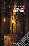 Il prezzo della carne. E-book. Formato EPUB ebook di Mimmo Gangemi