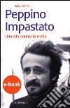 Peppino Impastato: Una vita contro la mafia. E-book. Formato EPUB ebook