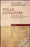 Sulle congiure. E-book. Formato EPUB ebook di Niccolò Machiavelli
