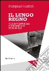 Il lungo regno: Vita avventurosa di Federico III Re di Sicilia. E-book. Formato EPUB ebook di Pasquale Hamel