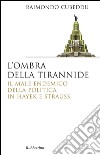 L'ombra della tirannide: Il male endemico della politica in Hayek e Strauss. E-book. Formato EPUB ebook