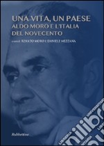 Una vita, un Paese: Aldo Moro e l'Italia del Novecento. E-book. Formato EPUB