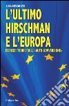 L'ultimo Hirschman e l'Europa: Esercizi teorici sull'«auto-sovversione». E-book. Formato EPUB ebook