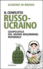 Il conflitto russo-ucraino: Geopolitica del nuovo dis(ordine) mondiale. E-book. Formato EPUB ebook