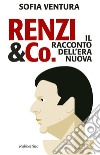 Renzi & Co.: Il racconto dell'era nuova. E-book. Formato EPUB ebook di Sofia Ventura