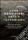 Arte e terrorismo: Sulla distruzione islamica del patrimonio storico artistico. E-book. Formato EPUB ebook