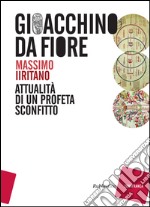 Gioacchino da Fiore: Attualità di un profeta sconfitto. E-book. Formato EPUB