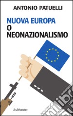 Nuova Europa o neonazionalismo. E-book. Formato EPUB ebook